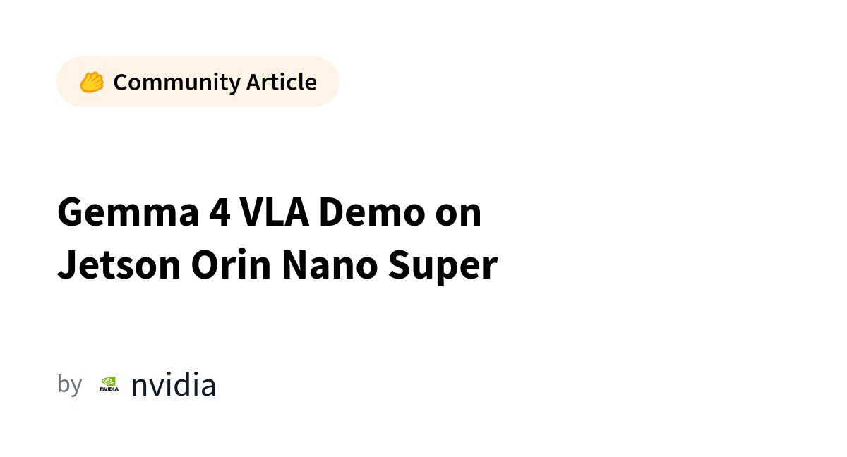 Интеллект на плате: как Gemma 4 VLA превращает NVIDIA Jetson в мыслящего робота