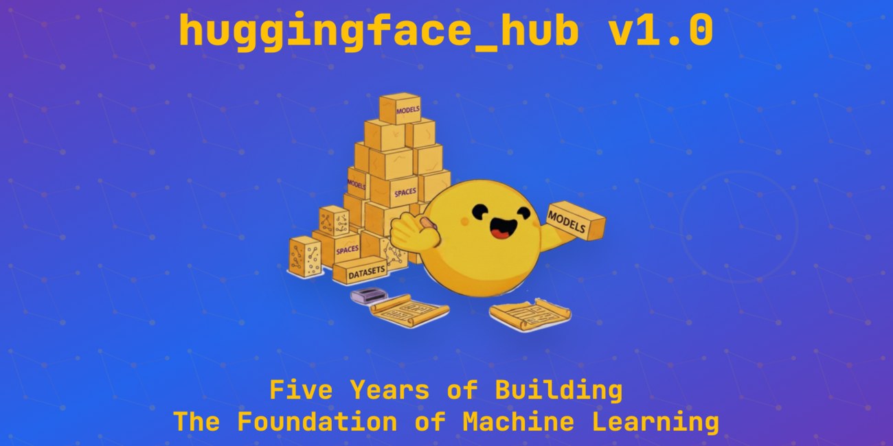Hugging Face Hub v1.0: Пять лет к фундаменту ML для бизнеса